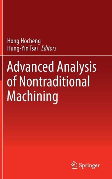 Cover for Hong Hocheng · Advanced Analysis of Nontraditional Machining (Inbunden Bok) [2013 edition] (2012)