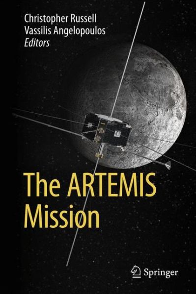 The ARTEMIS Mission - Christopher Russell - Kirjat - Springer-Verlag New York Inc. - 9781461495536 - tiistai 12. marraskuuta 2013