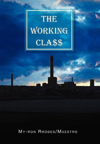 Cover for My Ron-rhodes · The Working Cla$$ (Paperback Book) (2011)