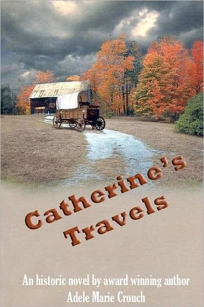 Cover for Adele Marie Crouch · Catherine's Travels (Paperback Bog) (2011)