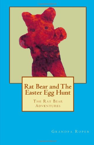 Cover for D. L. Roper · Rat Bear and the Easter Egg Hunt: the Rat Bear Adventures (Paperback Book) (2012)