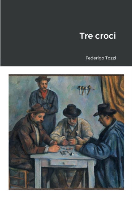 Cover for Federigo Tozzi · Tre Croci (Paperback Book) (2012)