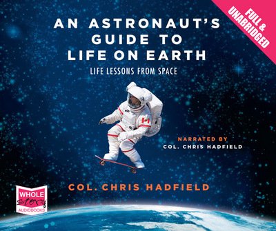Cover for Chris Hadfield · Astronaut's Guide to Life on Earth (Audiobook (CD))