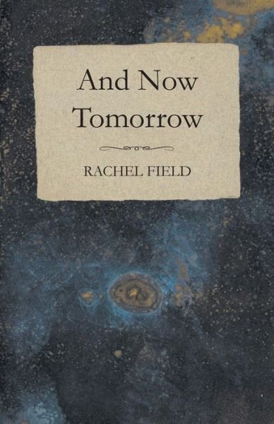 Cover for Rachel Field · And Now Tomorrow (Pocketbok) (2014)