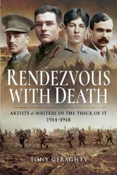 Cover for Tony Geraghty · Rendezvous with Death: Artists and Writers in the Thick of it 1914 1918 (Hardcover Book) (2017)