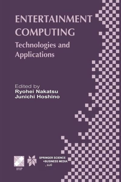 Cover for Ryohei Nakatsu · Entertainment Computing: Technologies and Application - IFIP Advances in Information and Communication Technology (Paperback Book) [Softcover reprint of the original 1st ed. 2003 edition] (2013)