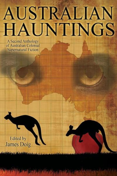 Cover for James Doig · Australian Hauntings: a Second Anthology of Australian Colonial Supernatural Fiction (Paperback Book) (2013)