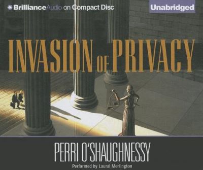 Invasion of Privacy - Perri O'Shaughnessy - Music - Brilliance Audio - 9781480515536 - April 1, 2013