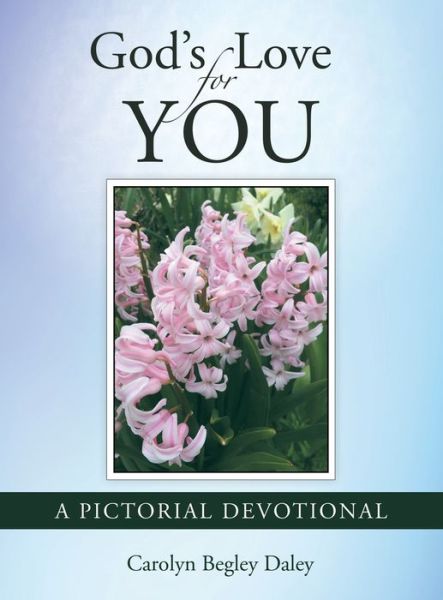 Cover for Carolyn Begley Daley · God's Love for You (Hardcover Book) (2020)