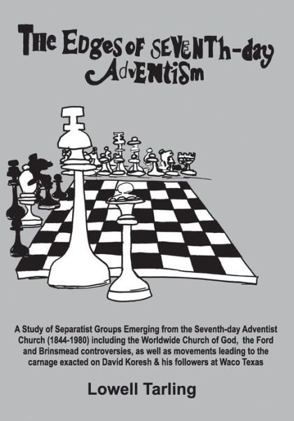 Cover for Lowell Tarling · The Edges of Seventh-day Adventism: a Study of Separatist Groups Emerging from the Seventh-day Adventist Church (1844-1980) Including the Worldwide Ch (Paperback Book) (2013)
