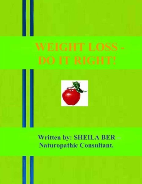Cover for Sheila Ber · Weight Loss - Do It Right! Author: Sheila Ber. (Pocketbok) (2012)