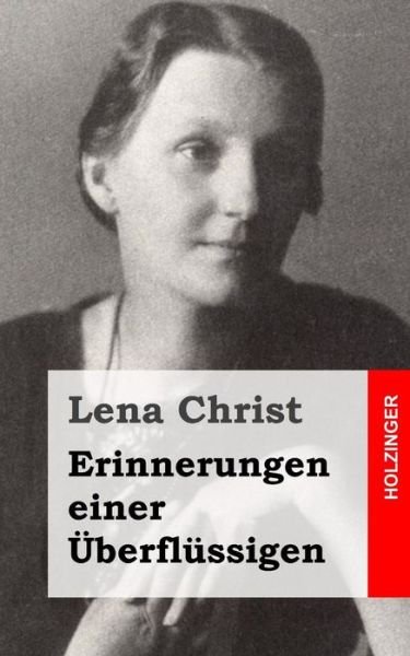 Cover for Lena Christ · Erinnerungen Einer Uberflussigen (Taschenbuch) (2013)