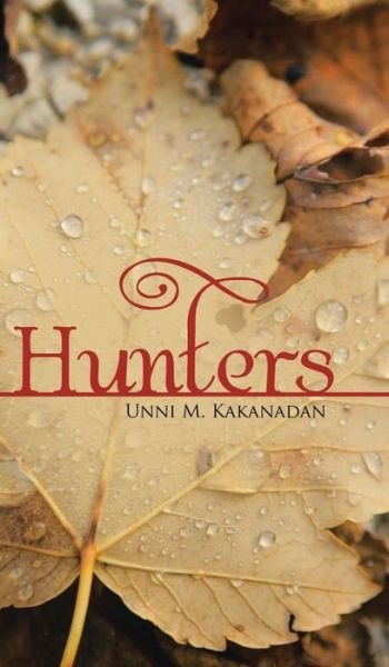 Cover for Unni M Kakanadan · Hunters (Hardcover Book) (2014)