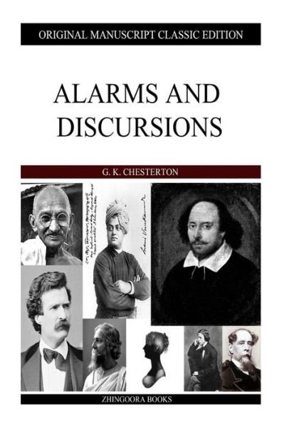 Alarms and Discursions - G K Chesterton - Bøger - Createspace - 9781484096536 - 30. november 2013
