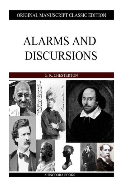 Alarms and Discursions - G K Chesterton - Livres - Createspace - 9781484096536 - 30 novembre 2013