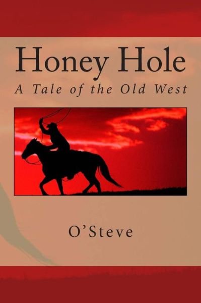 Cover for O\'steve · Honey Hole: a Tale of the Old West (Taschenbuch) (2014)