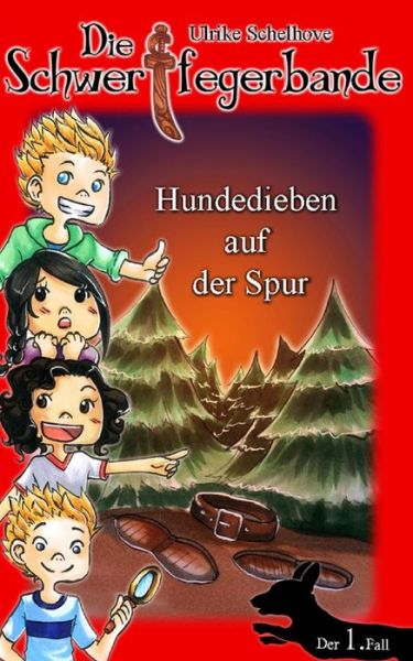 Cover for Ulrike Schelhove · Die Schwertfegerbande: Hundedieben Auf Der Spur (Paperback Book) (2014)