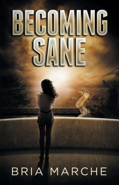 Cover for Bria Marche · Becoming Sane (Paperback Book) (2014)