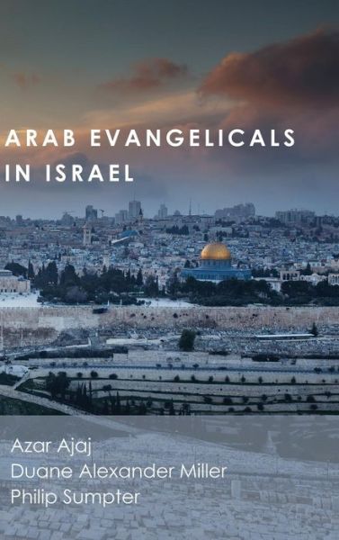 Cover for Azar Ajaj · Arab Evangelicals in Israel (Hardcover Book) (2016)