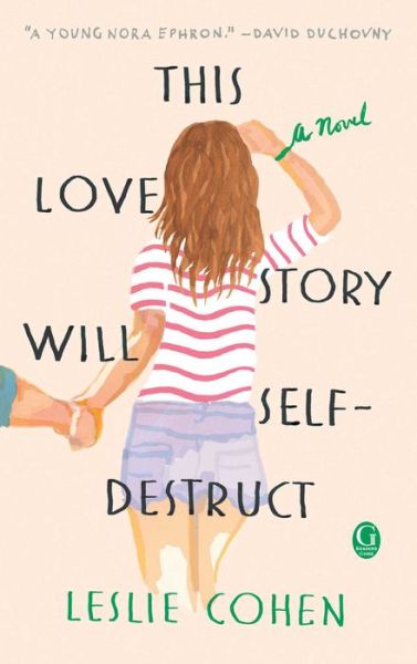 Cover for Leslie Cohen · This Love Story Will Self-Destruct (Paperback Book) [First Gallery books trade paperback edition. edition] (2018)