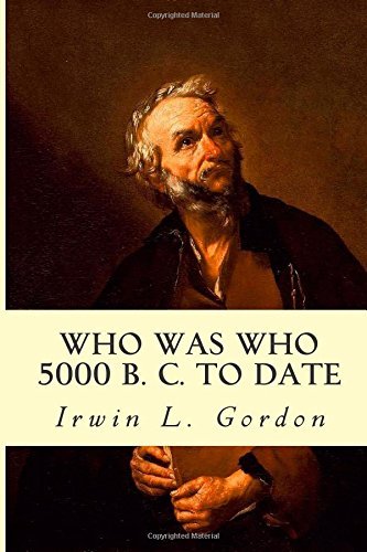 Cover for Irwin L. Gordon · Who Was Who 5000 B. C. to Date (Taschenbuch) (2014)