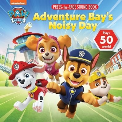 Cover for P I Kids · Nickelodeon Paw Patrol Adventure Bays Noisy Day Sound Press Page (Hardcover Book) (2024)