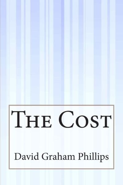 Cover for David Graham Phillips · The Cost (Pocketbok) (2014)