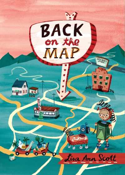 Back on the Map - Lisa Ann Scott - Books - Skyhorse Publishing - 9781510713536 - June 27, 2017