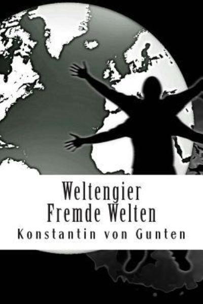 Cover for Konstantin Von Gunten · Weltengier - Fremde Welten (Paperback Book) (2015)