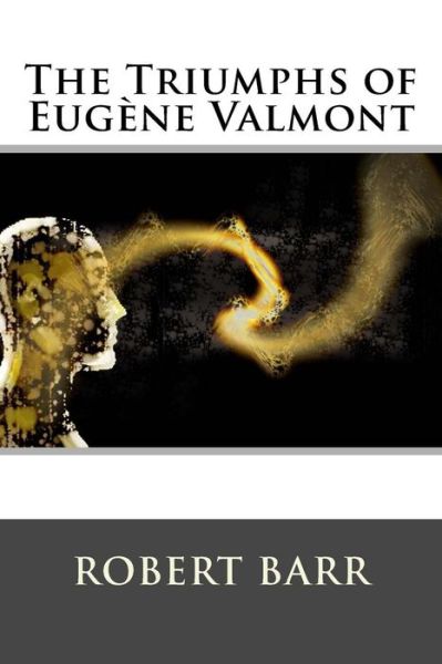 Cover for Robert Barr · The Triumphs of Eugene Valmont (Paperback Book) (2015)