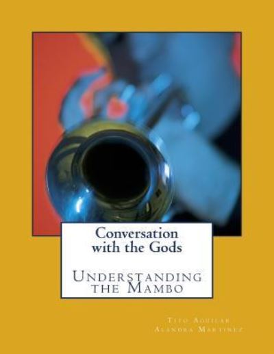 Cover for Tito Aguilar · Conversation with the Gods : Understanding the Mambo (Taschenbuch) (2015)