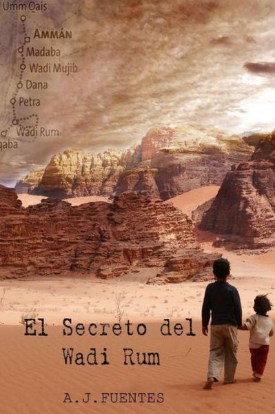 Cover for Antonio Jesus Fuentes Garcia · El Secreto del Wadi Rum (Paperback Book) (2017)