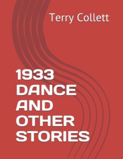 Cover for Terry Collett · 1933 Dance and Other Stories (Paperback Book) (2017)