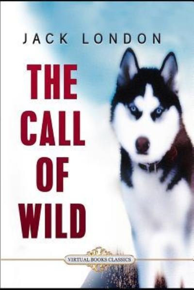 The Call of the Wild - Jack London - Kirjat - Independently Published - 9781521997536 - tiistai 29. elokuuta 2017