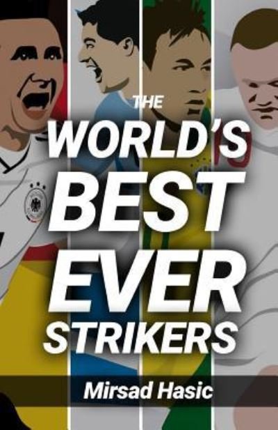 Cover for Mirsad Hasic · The World's Best Ever Strikers (Pocketbok) (2016)