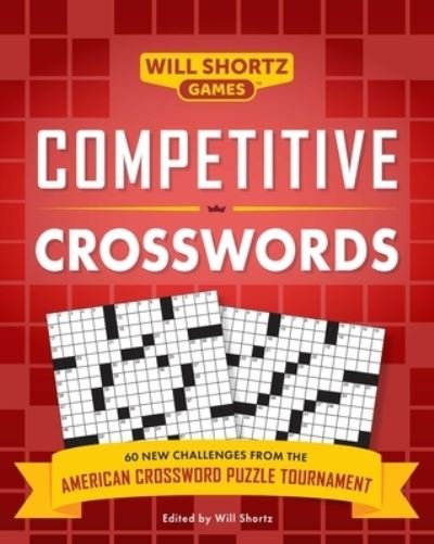 Cover for Will Shortz · Competitive Crosswords: Over 60 Challenges from the American Crossword Puzzle Tournament - Will Shortz Games (Pocketbok) (2022)