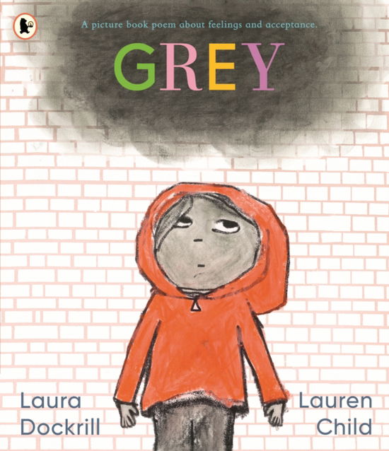 Cover for Laura Dockrill · Grey: A picture book poem about feelings and acceptance (Paperback Book) (2025)