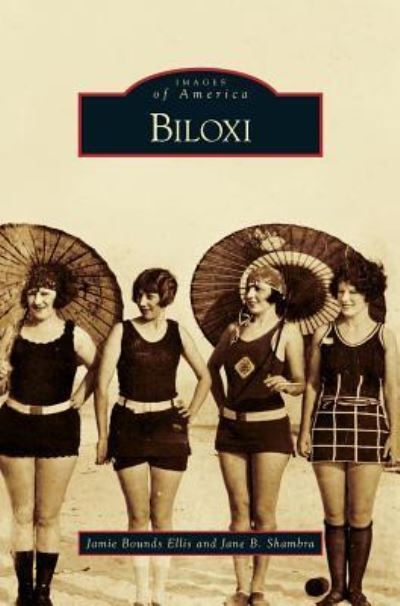 Cover for Jamie Bounds Ellis · Biloxi (Hardcover Book) (2009)