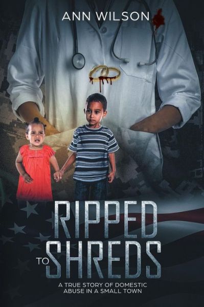 Ripped to Shreds - Ann Wilson - Livros - iUniverse - 9781532027536 - 28 de setembro de 2017