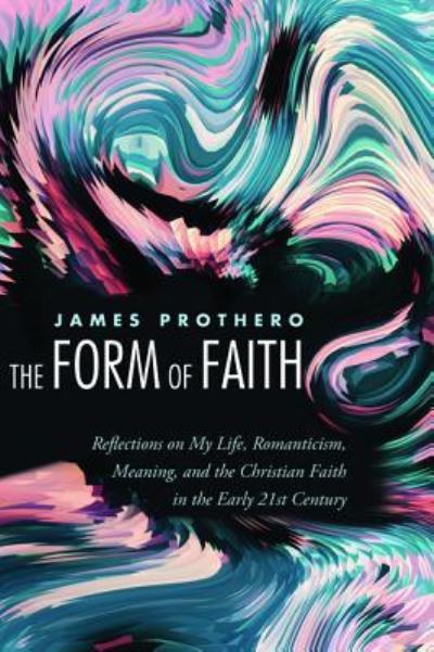 Cover for James Prothero · Form of Faith (Book) (2017)