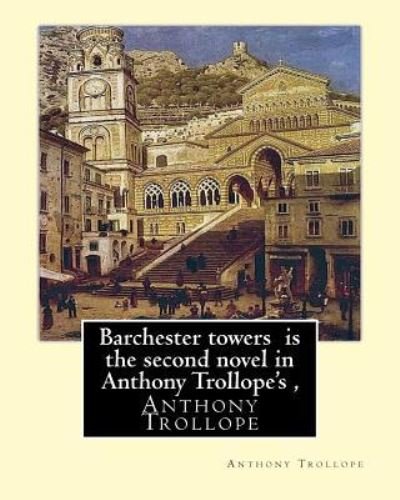 Cover for Algar Thorold · Barchester towers is the second novel in Anthony Trollope's, (Paperback Book) (2016)