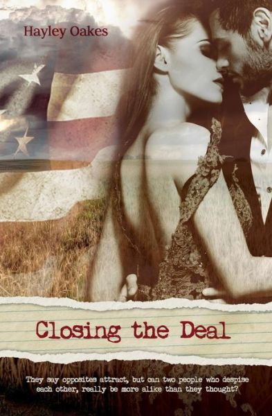 Closing the Deal - Hayley Oakes - Książki - Createspace Independent Publishing Platf - 9781535253536 - 12 lipca 2016