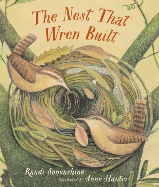 Cover for Randi Sonenshine · The Nest That Wren Built (Inbunden Bok) (2020)