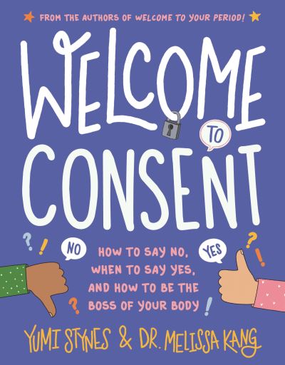 Welcome to Consent - Yumi Stynes - Książki - Candlewick Press - 9781536230536 - 28 marca 2023