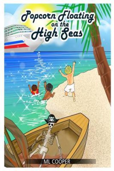 Popcorn Floating on the High Seas - ML Cooper - Bücher - Createspace Independent Publishing Platf - 9781537275536 - 24. August 2016