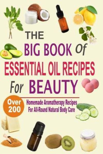 Cover for Mel Hawley · The Big Book Of Essential Oil Recipes For Beauty (Paperback Book) (2016)