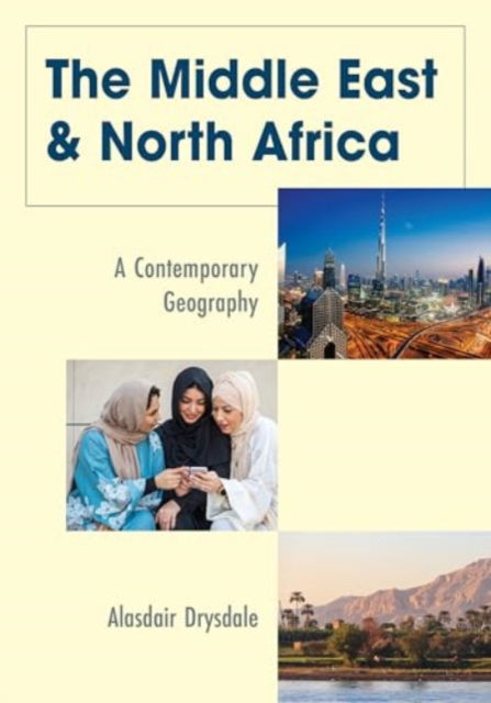 Cover for Alasdair Drysdale · The Middle East and North Africa: A Contemporary Geography - Changing Regions in a Global Context: New Perspectives in Regional Geography Series (Paperback Book) (2024)