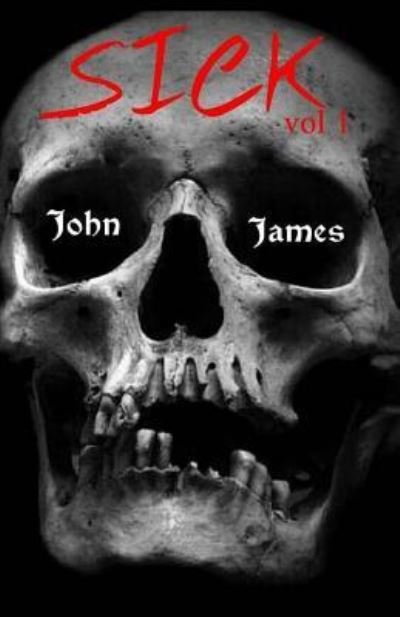 Cover for John James · Sick vol 1 (Paperback Bog) (2016)