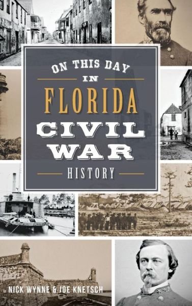 Cover for Nick Wynne · On This Day in Florida Civil War History (Hardcover Book) (2015)