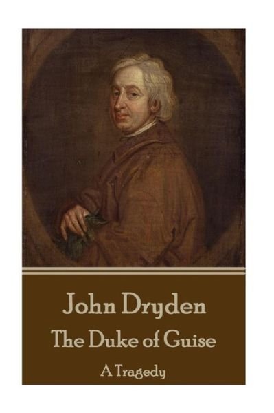 Cover for John Dryden · John Dryden - The Duke of Guise (Taschenbuch) (2016)